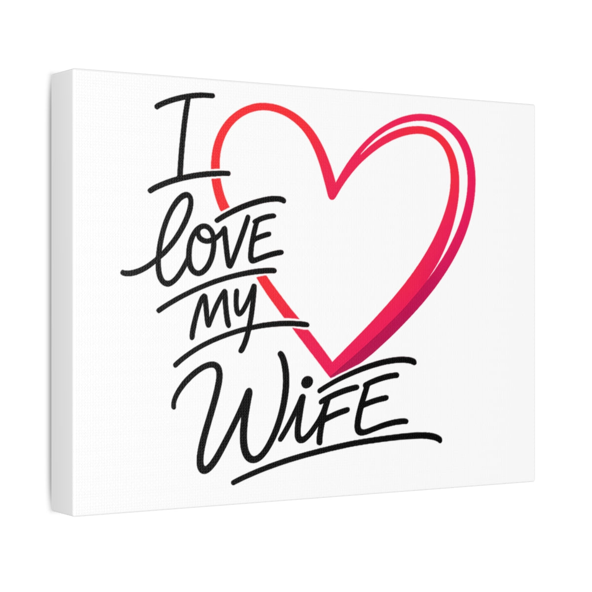 I Love My Wife -- Toile sur Châssis