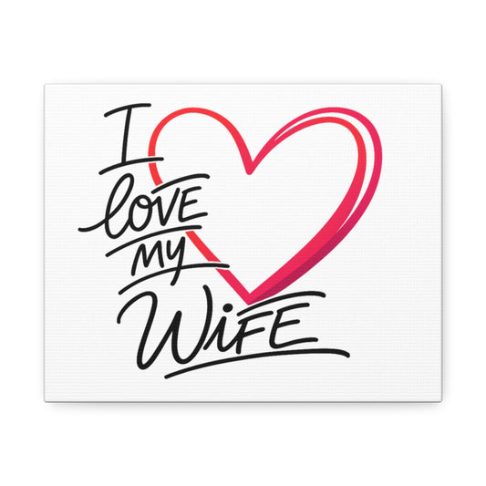 I Love My Wife -- Toile sur Châssis