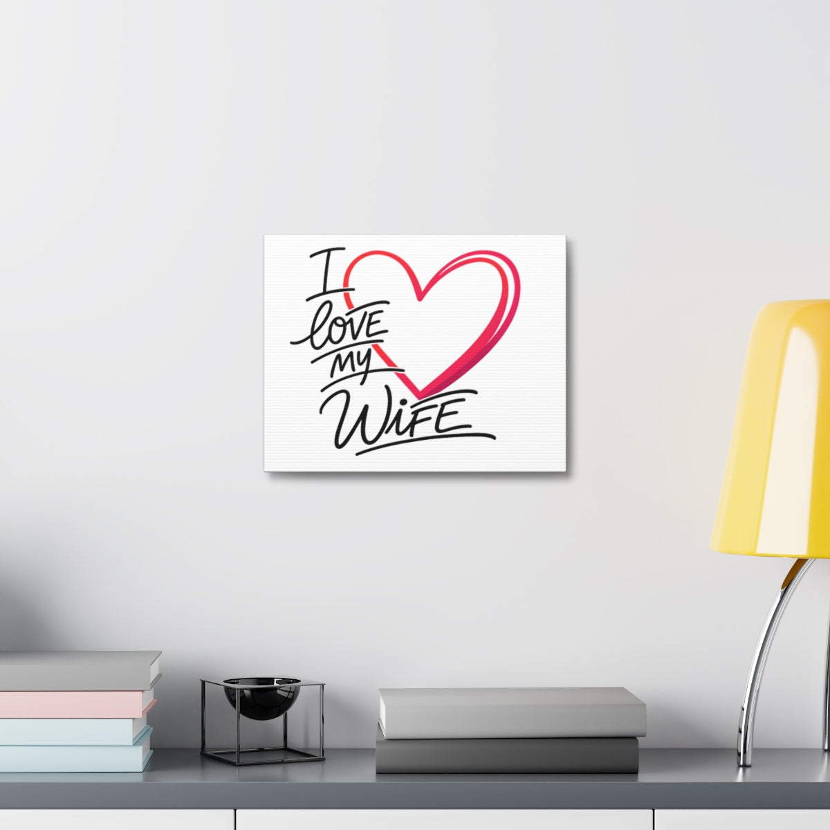 I Love My Wife -- Toile sur Châssis