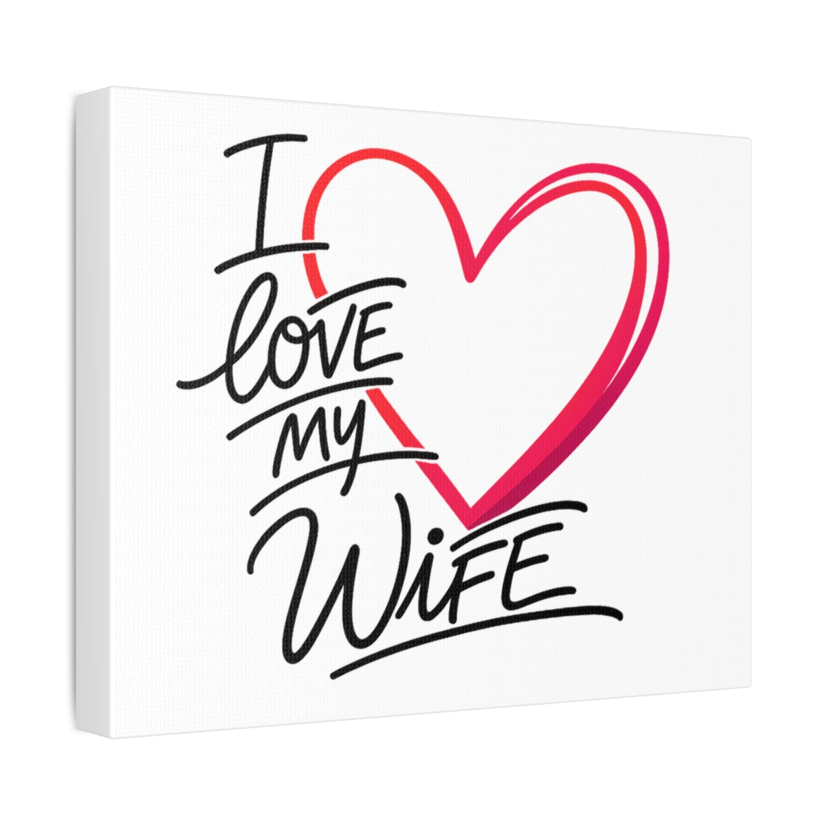 I Love My Wife -- Toile sur Châssis