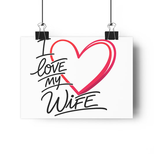 I Love My Wife -- Impression Giclée Fine Art