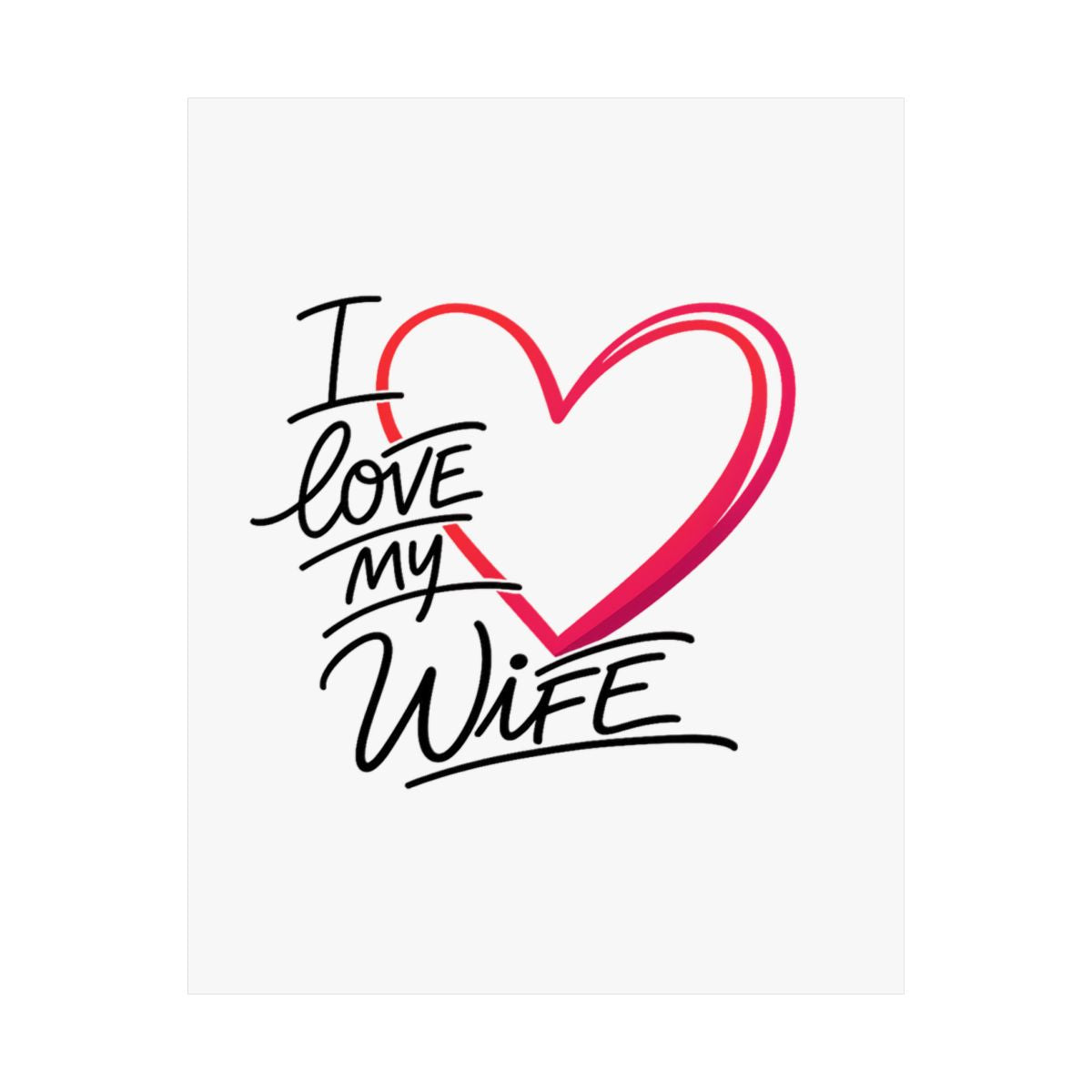 I Love My Wife -- Poster Mat