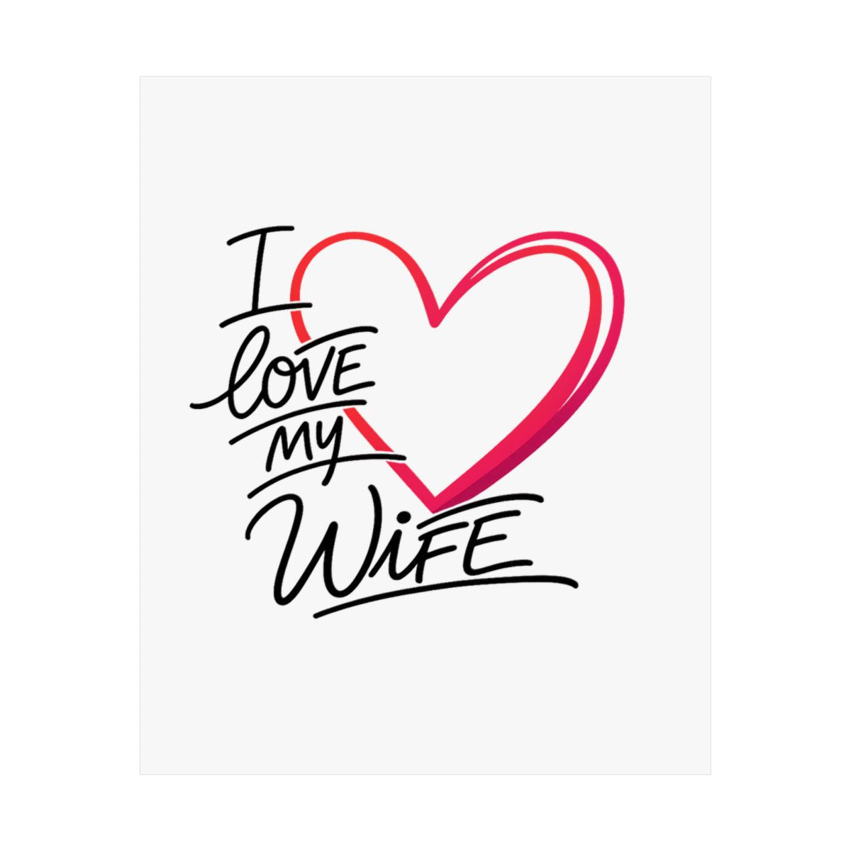 I Love My Wife -- Poster Mat
