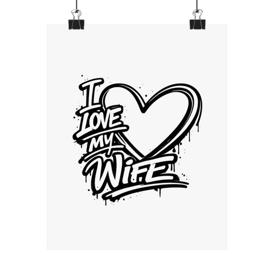 I Love My Wife Graff -- Poster Mat
